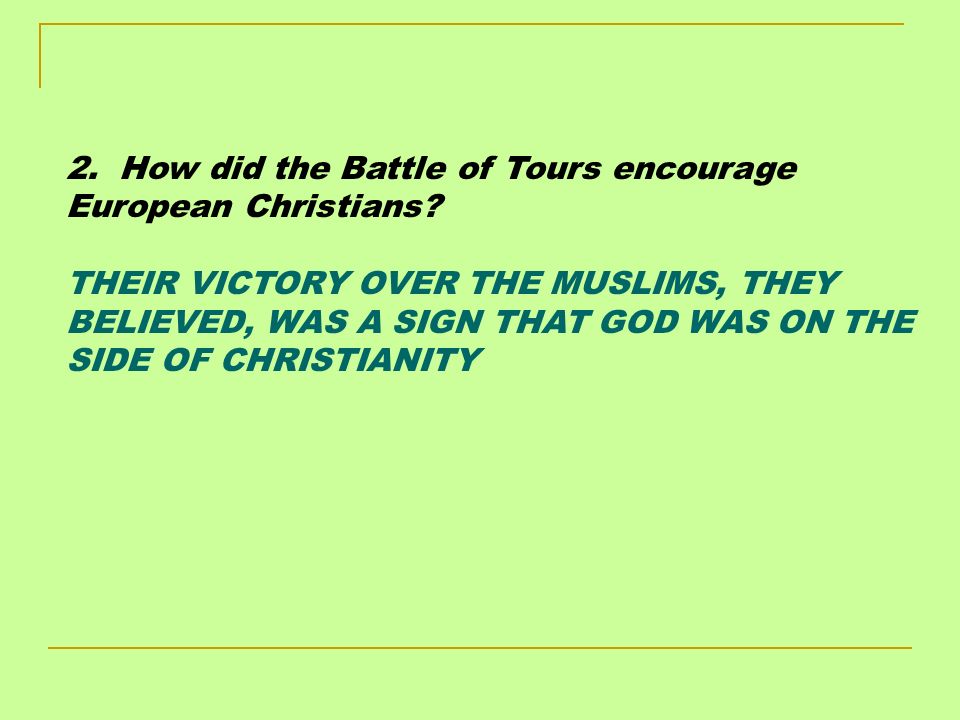 2. How did the Battle of Tours encourage European Christians.