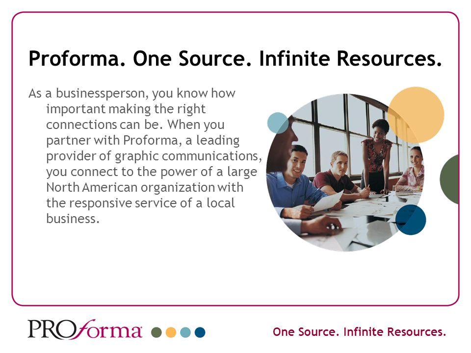 Proforma. One Source. Infinite Resources.