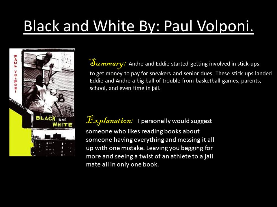 Black and White By: Paul Volponi.