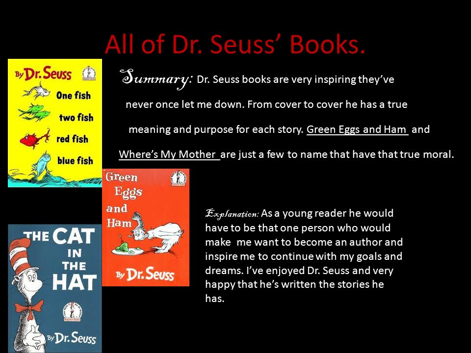 All of Dr. Seuss’ Books. Summary: Dr.