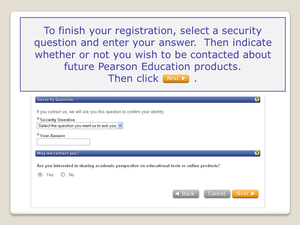 To finish your registration, select a security question and enter your answer.