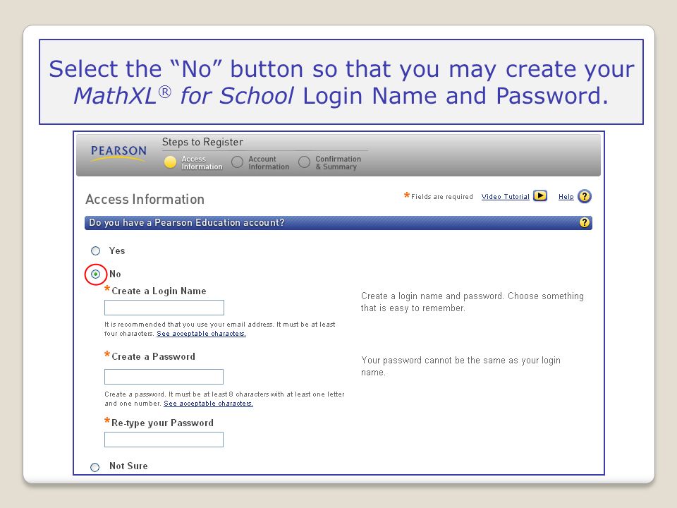 Select the No button so that you may create your MathXL ® for School Login Name and Password.