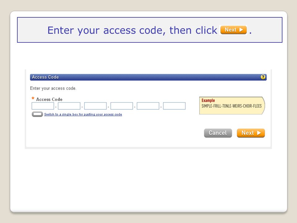 Enter your access code, then click.
