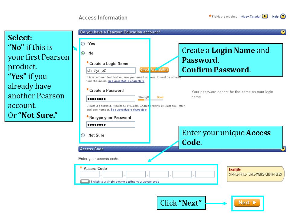 Enter your unique Access Code. Click Next Create a Login Name and Password.