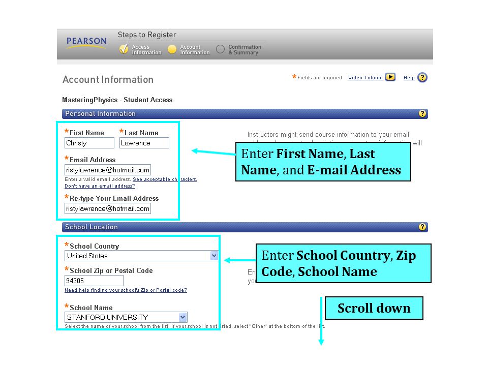 Scroll down Enter School Country, Zip Code, School Name Enter First Name, Last Name, and  Address