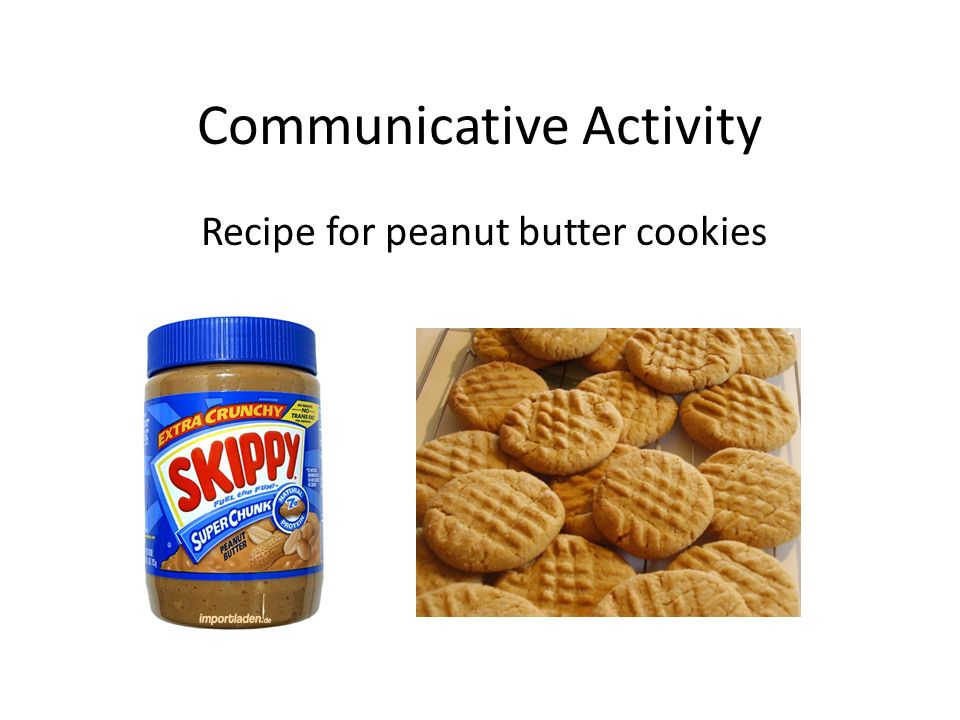 Communicative Activity Recipe for peanut butter cookies