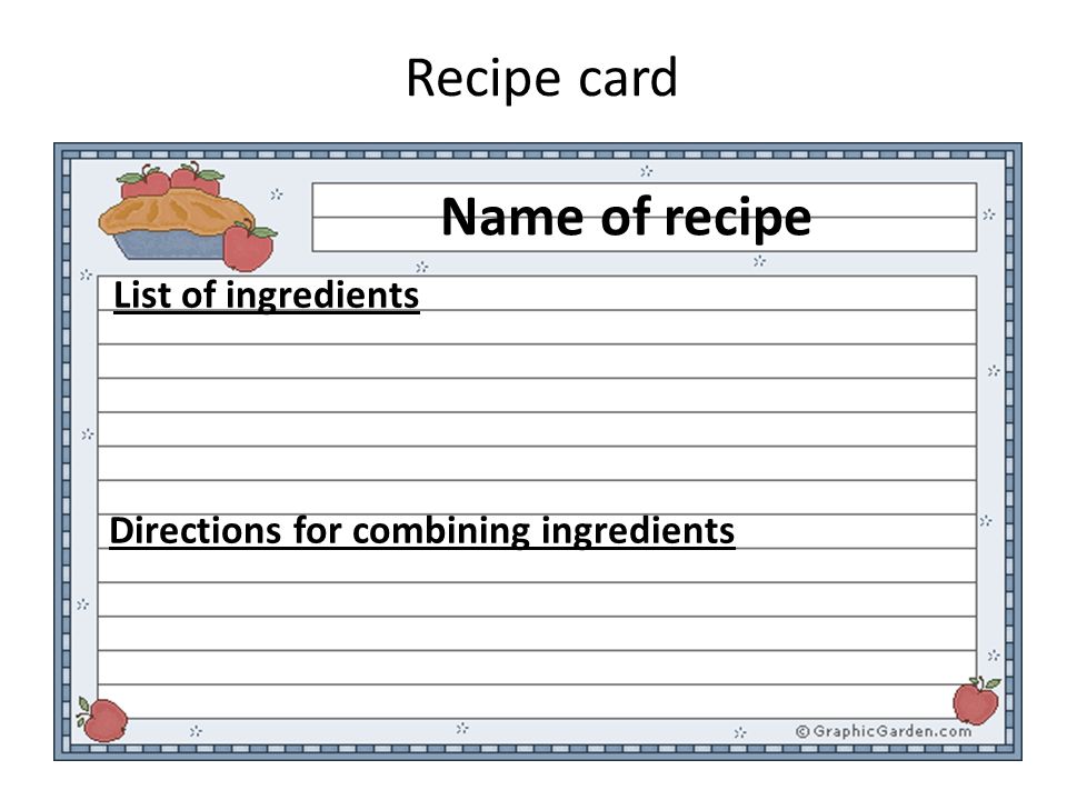 Name of recipe List of ingredients Directions for combining ingredients