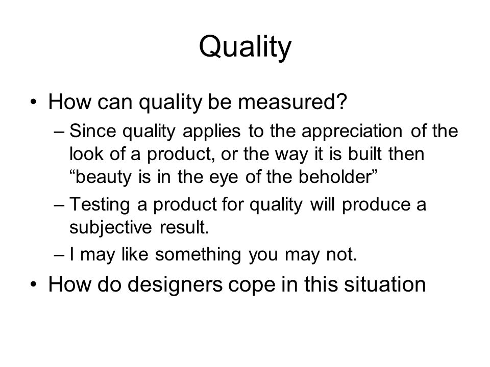 Quality How can quality be measured.