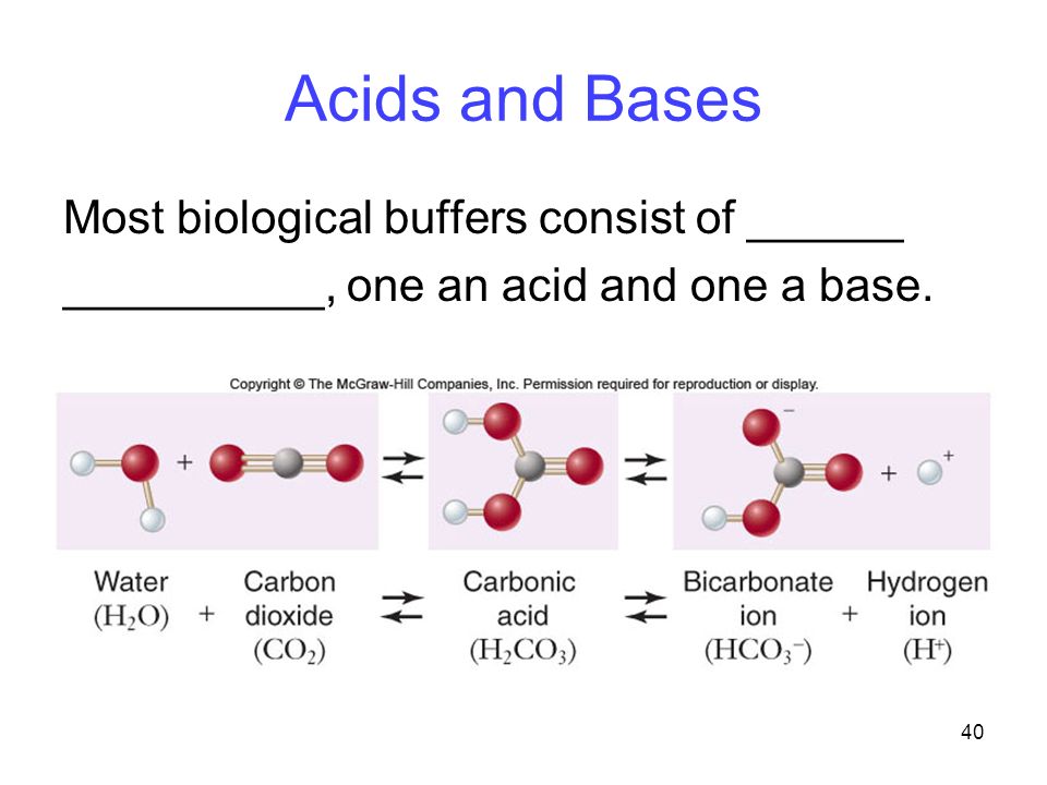40 Acids and Bases Most biological buffers consist of ______ __________, one an acid and one a base.