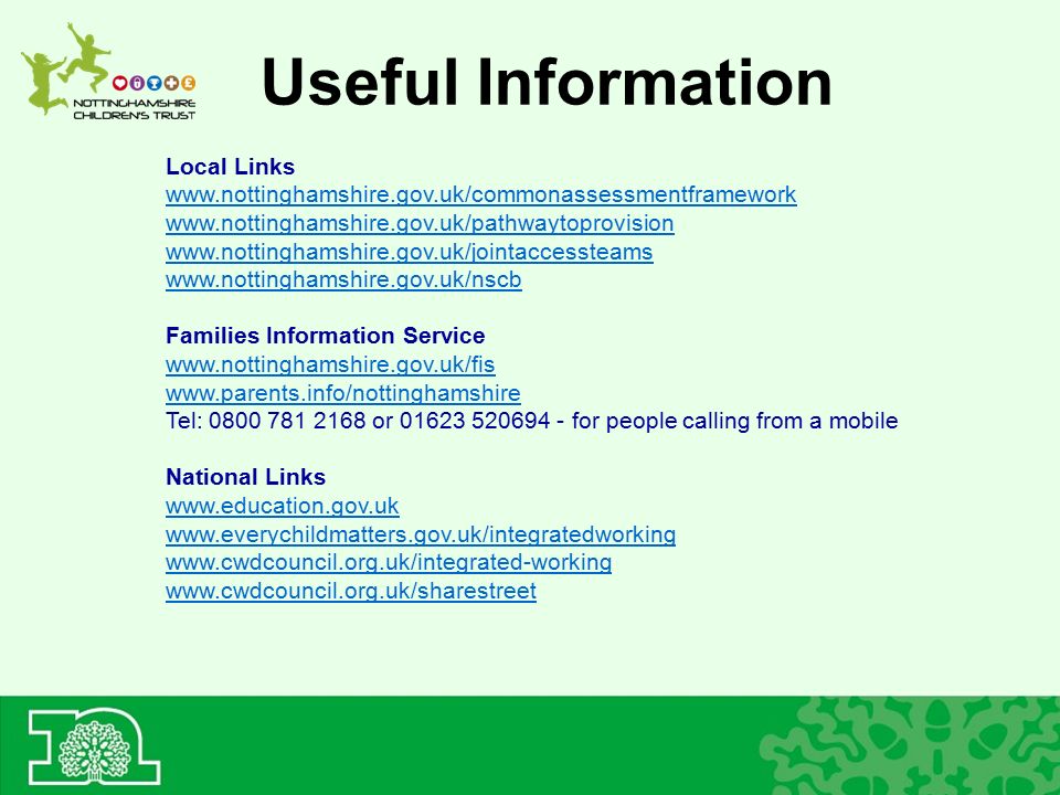 Useful Information Local Links Families Information Service     Tel: or for people calling from a mobile National Links