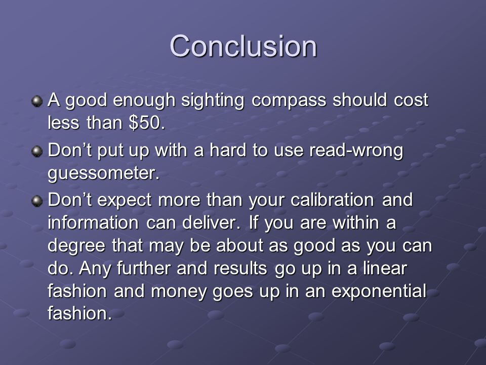 Conclusion A good enough sighting compass should cost less than $50.