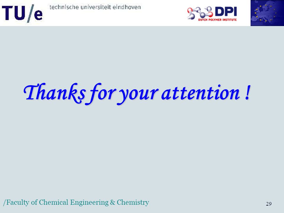 /Faculty of Chemical Engineering & Chemistry 29 Thanks for your attention !