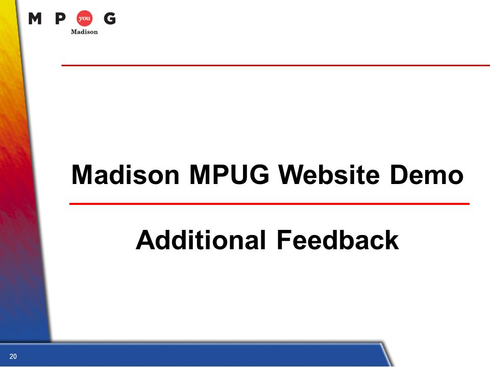 20 Madison MPUG Website Demo Additional Feedback