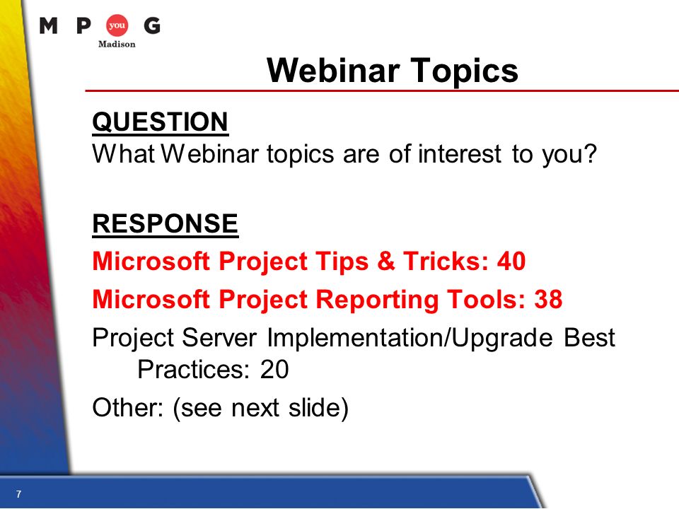 7 Webinar Topics QUESTION What Webinar topics are of interest to you.