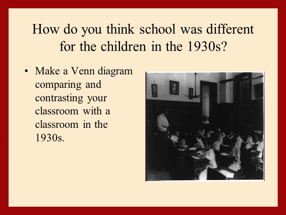 How do you think school was different for the children in the 1930s.