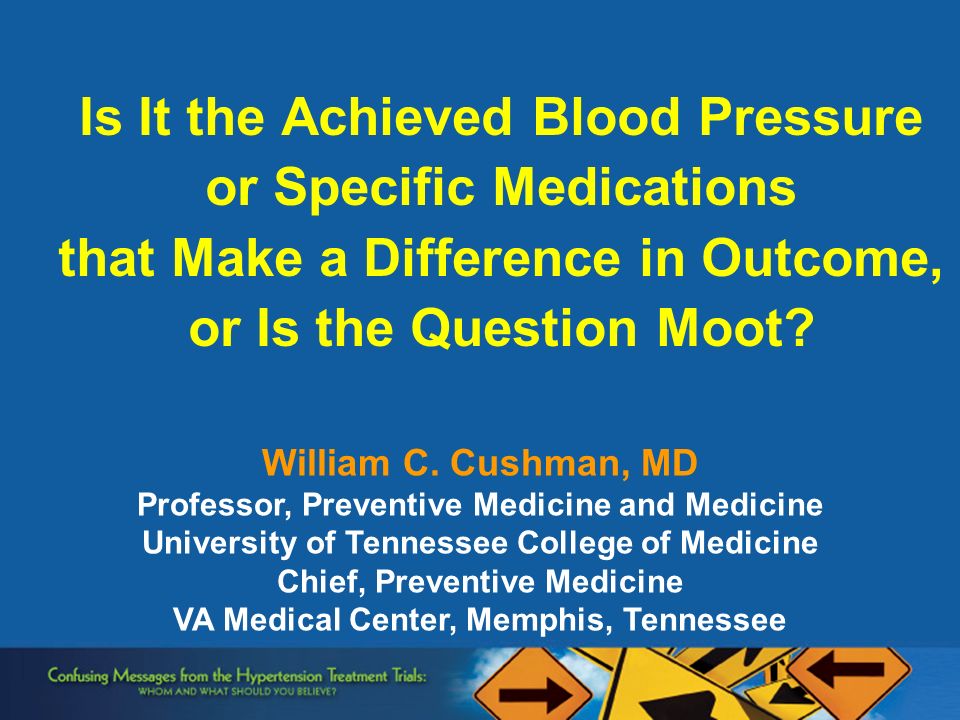 Is It the Achieved Blood Pressure or Specific Medications that Make a Difference in Outcome, or Is the Question Moot.