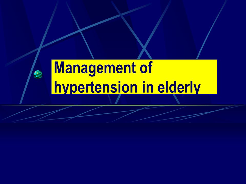 Management of hypertension in elderly
