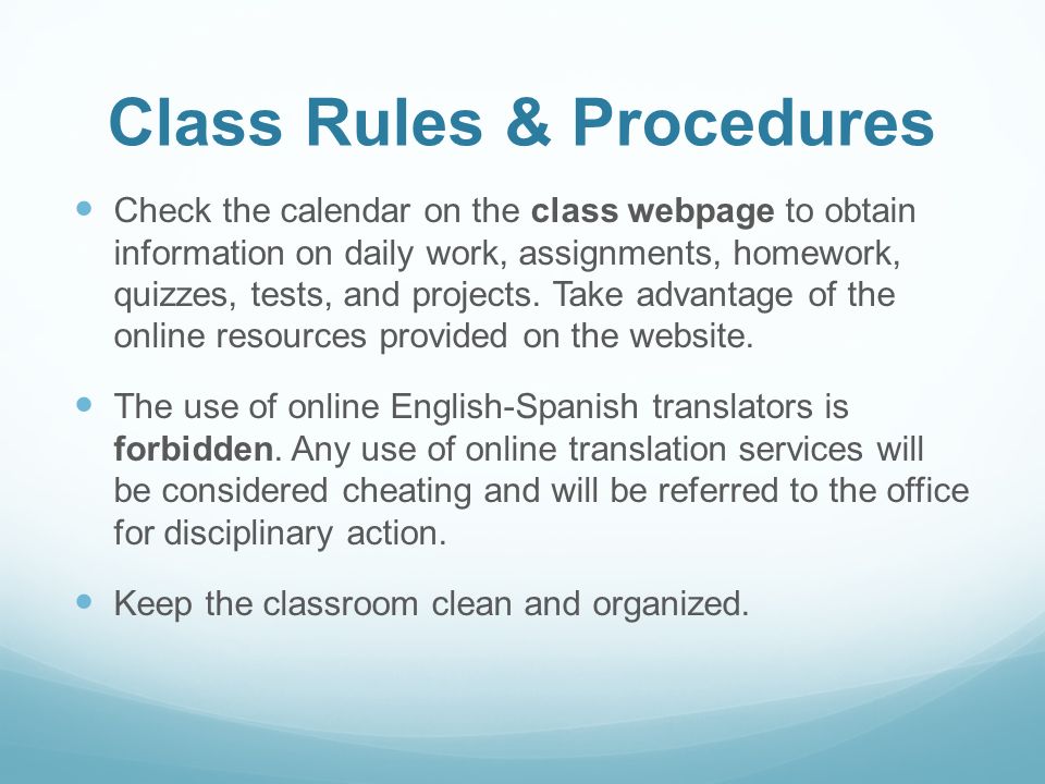 Class Rules & Procedures Check the calendar on the class webpage to obtain information on daily work, assignments, homework, quizzes, tests, and projects.