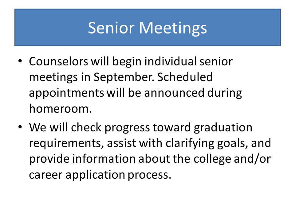 Senior Meetings Counselors will begin individual senior meetings in September.