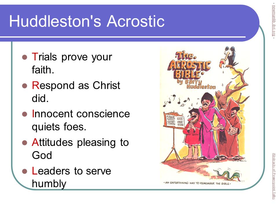 Huddleston s Acrostic Trials prove your faith. Respond as Christ did.