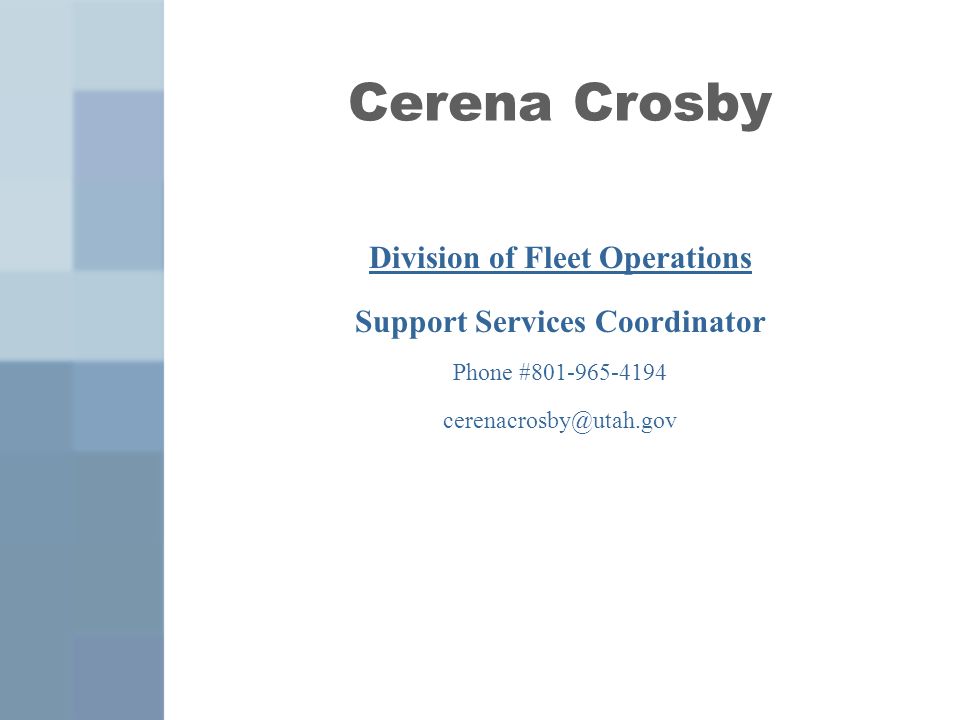 Cerena Crosby Division of Fleet Operations Phone # Support Services Coordinator