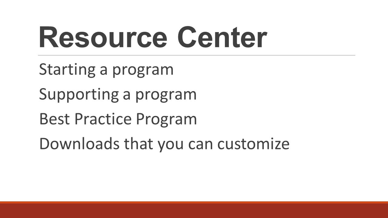 Resource Center Starting a program Supporting a program Best Practice Program Downloads that you can customize