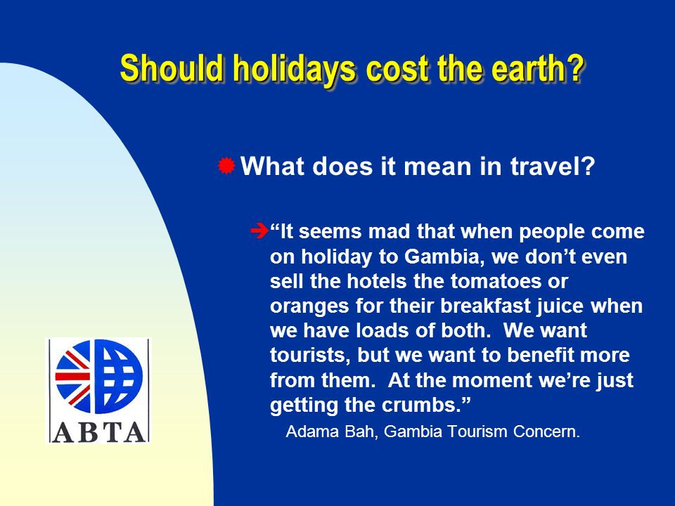 Should holidays cost the earth.  What does it mean in travel.