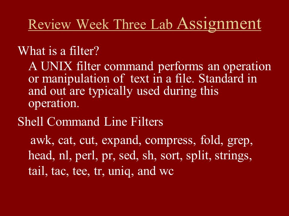 Review Week Three Lab Assignment What is a filter.