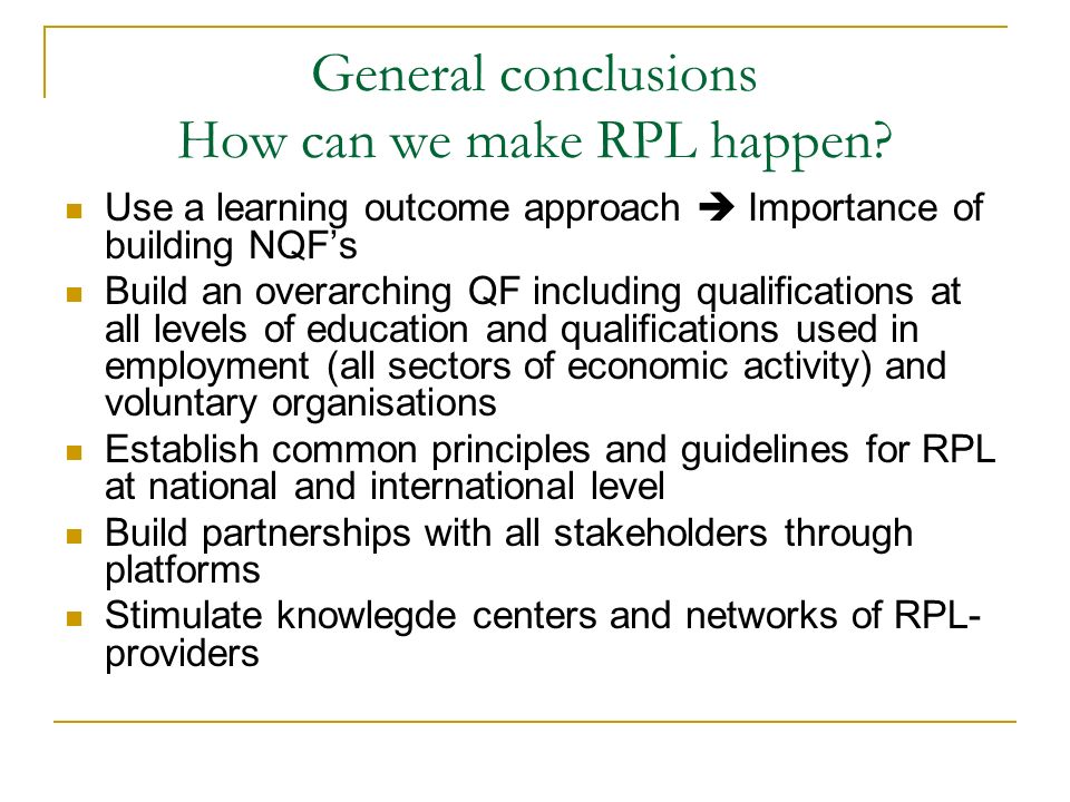 General conclusions How can we make RPL happen.