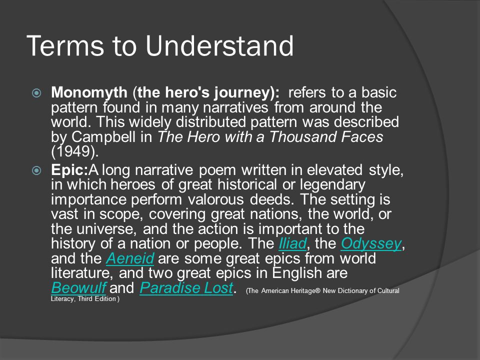 Terms to Understand  Monomyth (the hero s journey): refers to a basic pattern found in many narratives from around the world.