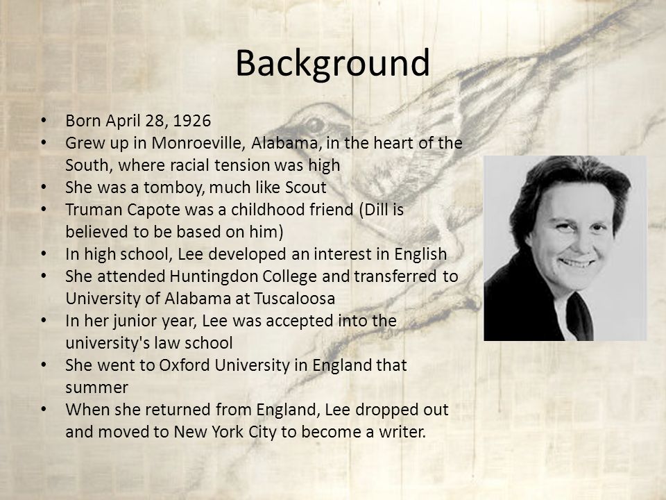 Nelle Harper Lee Mrs. Drum Background Born April 28, 1926 Grew up in  Monroeville, Alabama, in the heart of the South, where racial tension was  high She. - ppt download