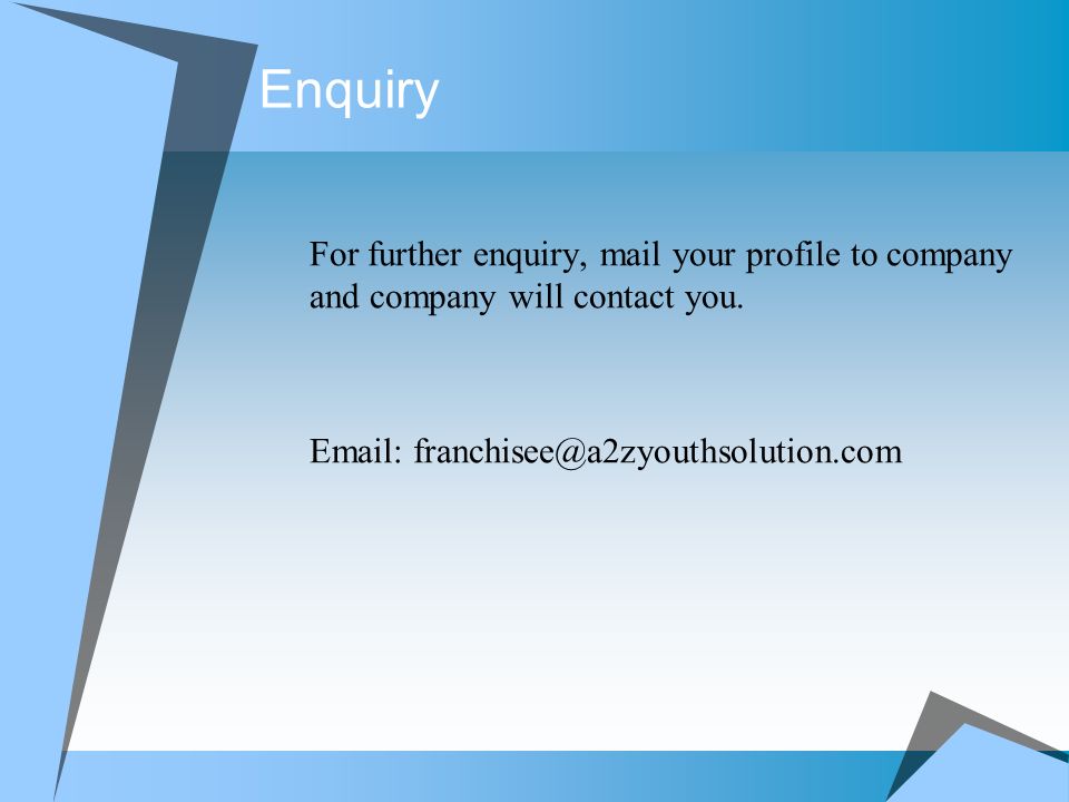 Enquiry For further enquiry, mail your profile to company and company will contact you.