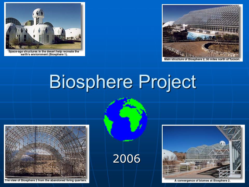 Biosphere Project 2006