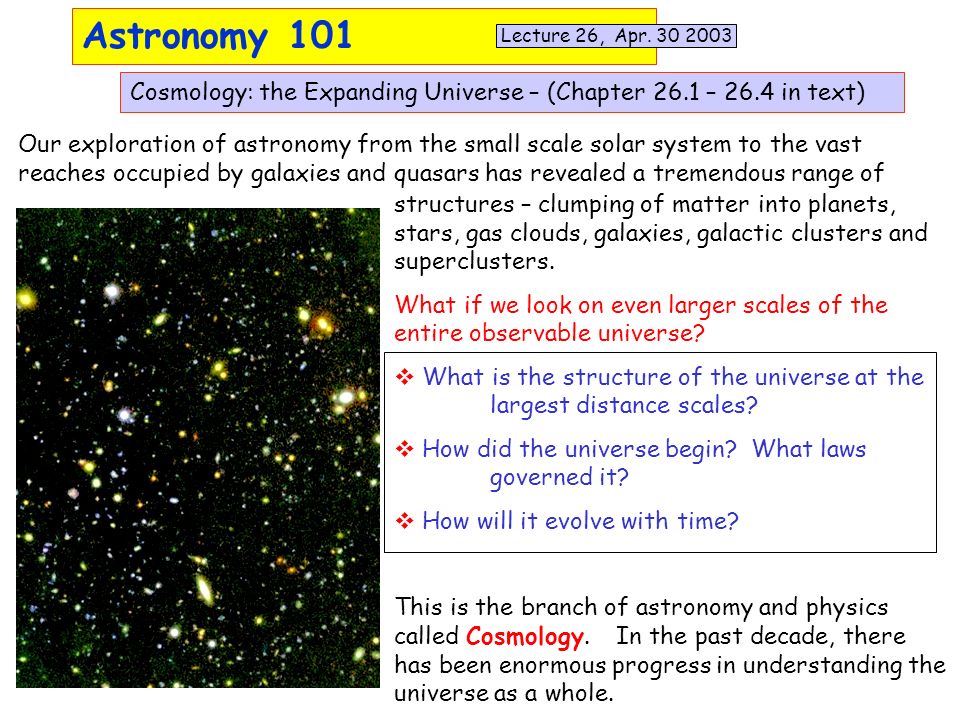 Astronomy 101 Lecture 26, Apr Cosmology: the Expanding Universe ...