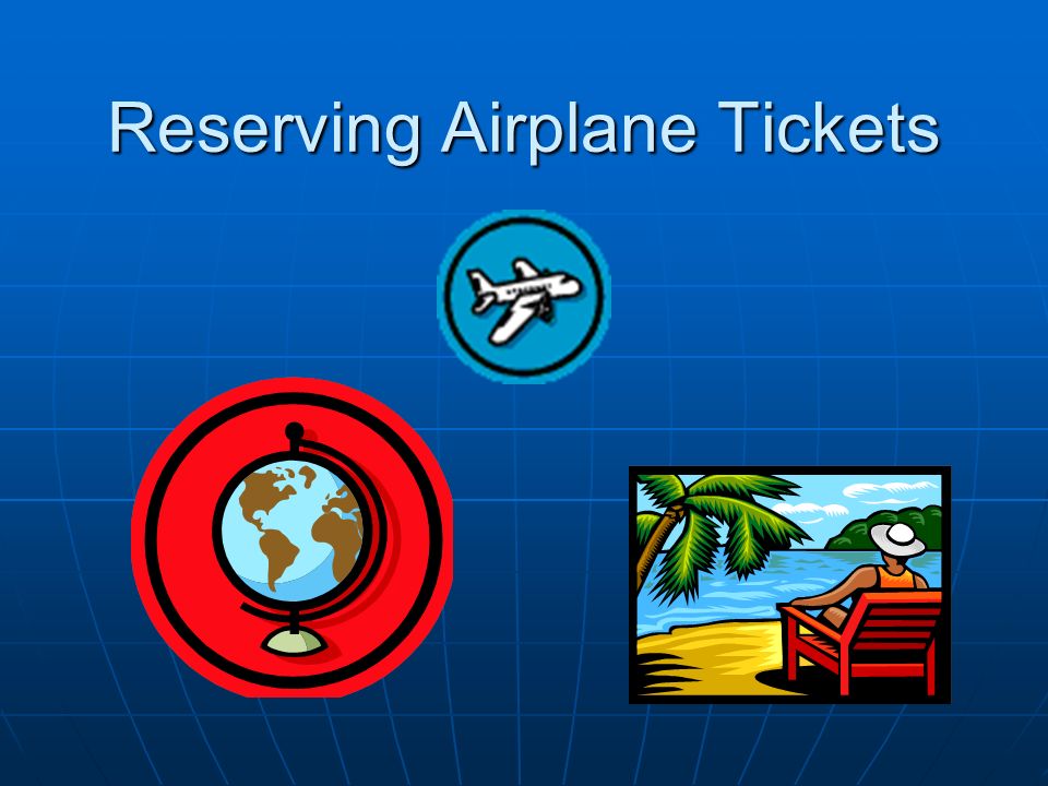 Reserving Airplane Tickets