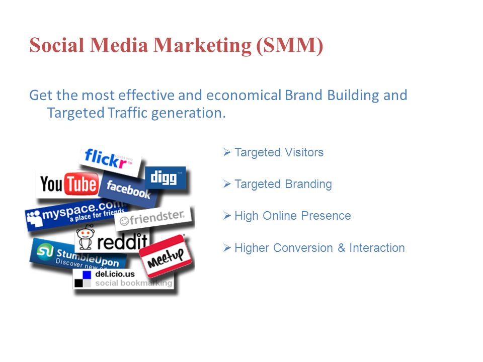 Social Media Marketing (SMM) Get the most effective and economical Brand Building and Targeted Traffic generation.