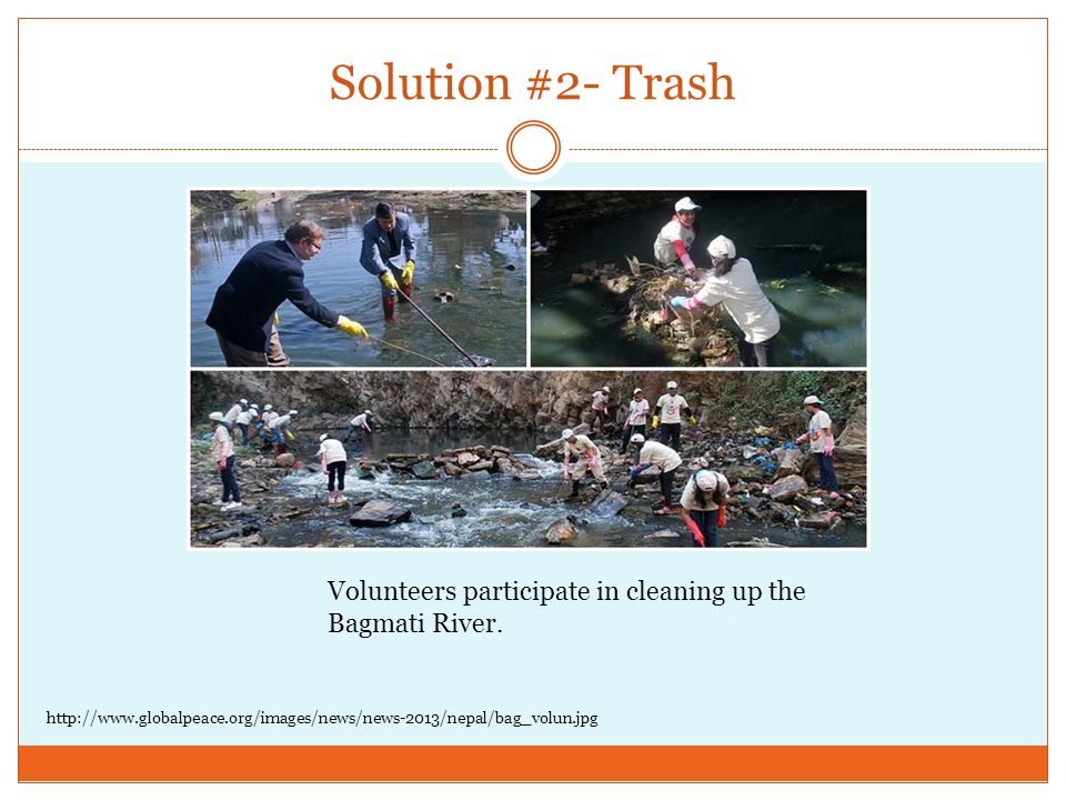 Solution #2- Trash Volunteers participate in cleaning up the Bagmati River.