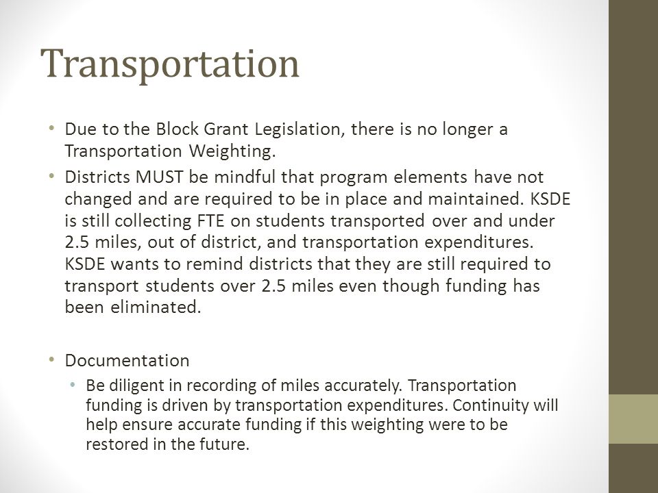 Transportation Due to the Block Grant Legislation, there is no longer a Transportation Weighting.