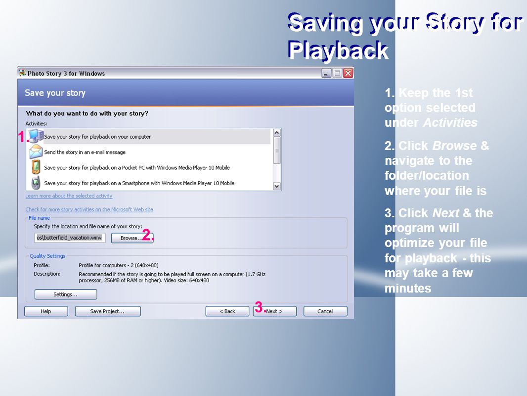 Saving your Story for Playback Keep the 1st option selected under Activities 2.