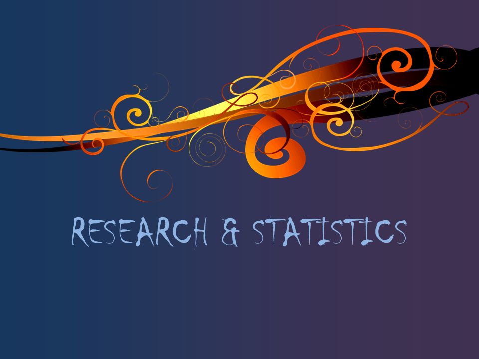 RESEARCH & STATISTICS
