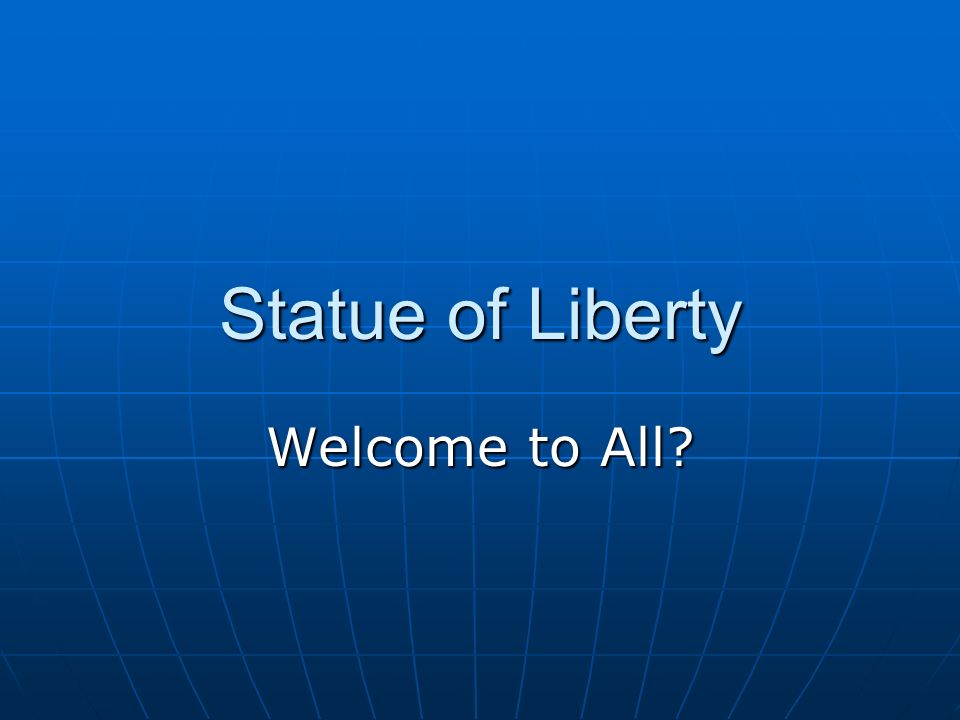 Statue of Liberty Welcome to All