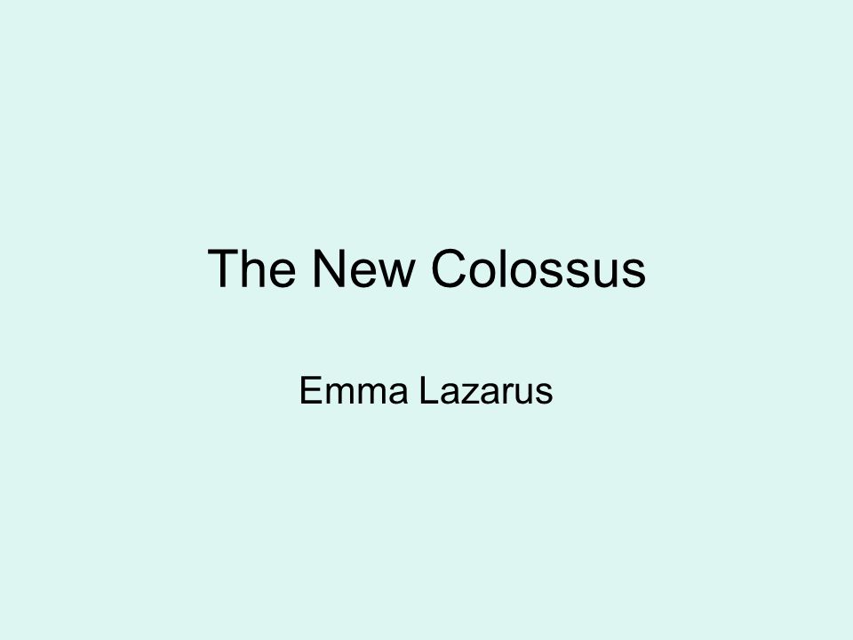 The New Colossus Emma Lazarus