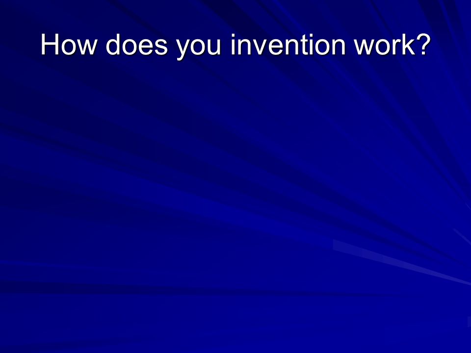How does you invention work