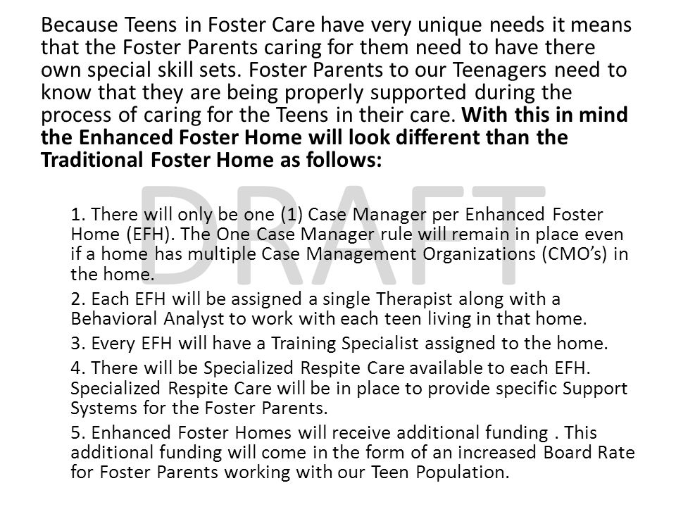DRAFT Because Teens in Foster Care have very unique needs it means that the Foster Parents caring for them need to have there own special skill sets.