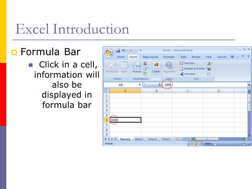 Excel Introduction  Formula Bar Click in a cell, information will also be displayed in formula bar