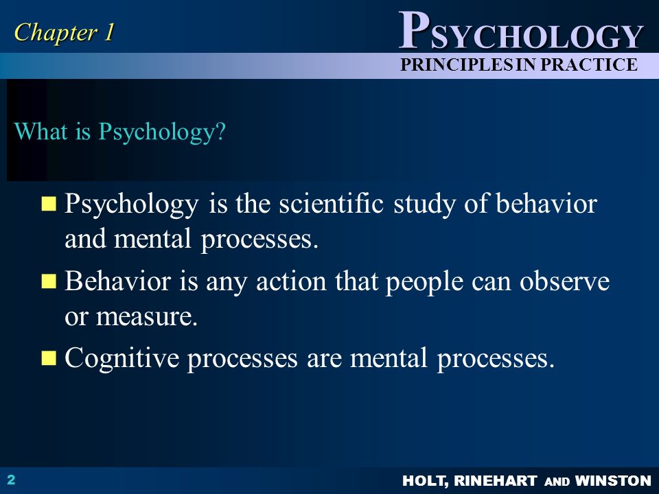HOLT, RINEHART AND WINSTON P SYCHOLOGY PRINCIPLES IN PRACTICE What is Psychology.