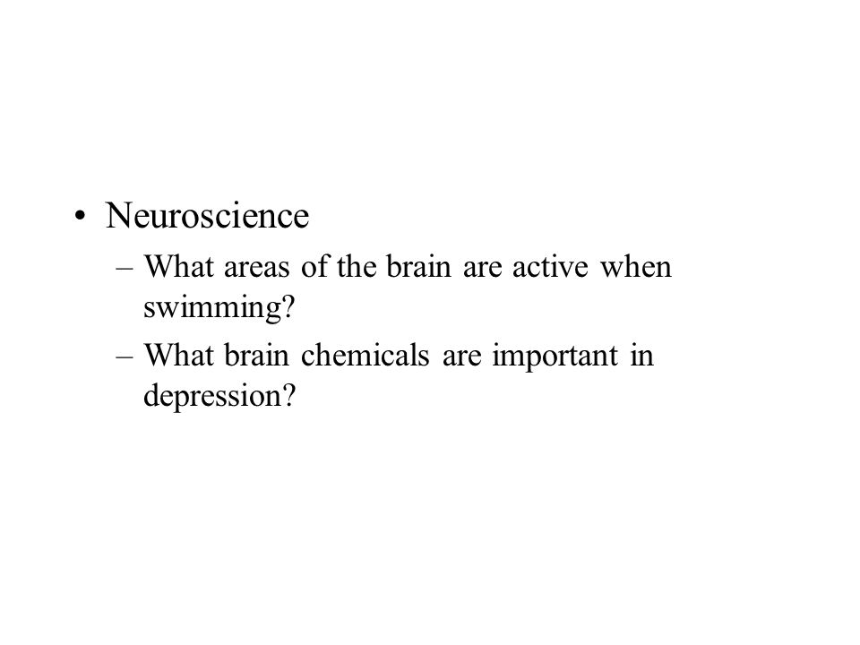 Neuroscience –What areas of the brain are active when swimming.