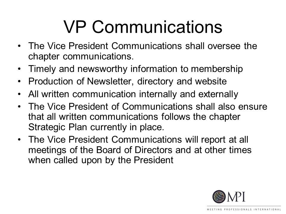 VP Communications The Vice President Communications shall oversee the chapter communications.