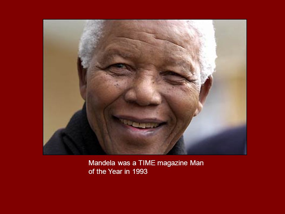 Mandela was a TIME magazine Man of the Year in 1993