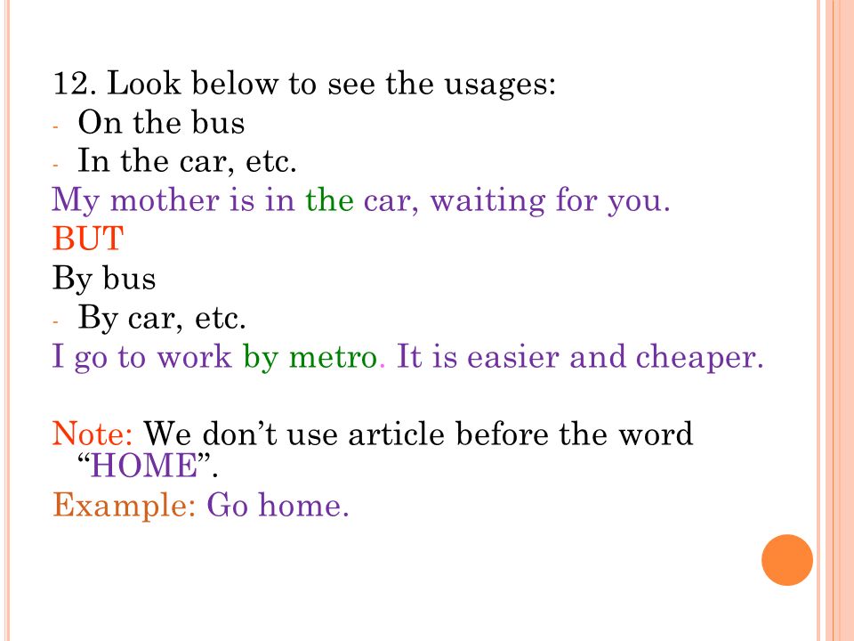 12. Look below to see the usages: - On the bus - In the car, etc.